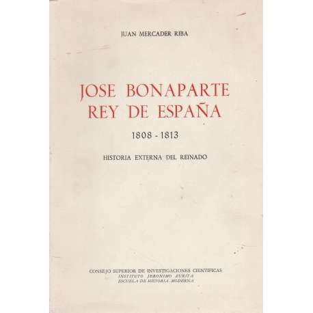 José Bonaparte rey de España. 1808-1813. Historia externa del reinado