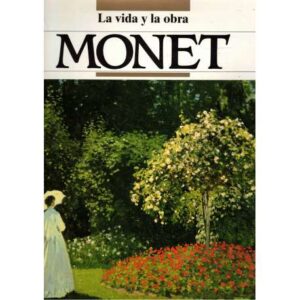 La vida y la obra. Monet
