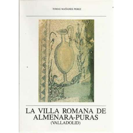 La villa romana de Almenara-Puras (Valladolid)