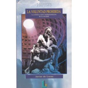 La voluntad prohibida. La estética como fundamentación de la eticidad