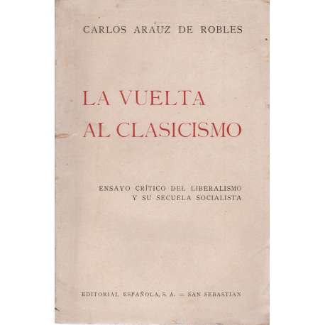 La vuelta al clasicismo. Ensayo crítico del liberalismo y su secuela socialista