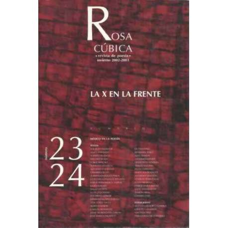 LA X EN LA FRENTE. Rosa Cúbica nº 23-24: revista de poesía, invierno 2002-2003