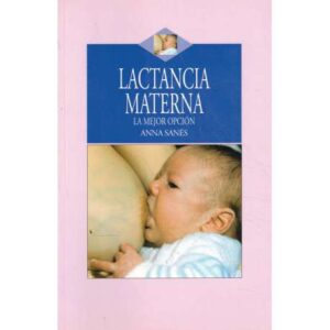 Lactancia materna. La mejor opción