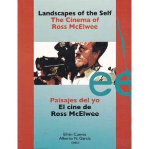 Landscapes of the Self. The cinema of Ross McElwee. Paisajes del yo. El cine de Ross McElwee