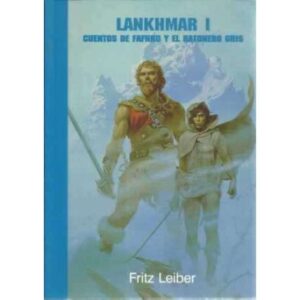 Lankhmar I. Cuentos de Fafhrd y el ratonero gris