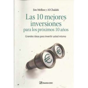 Las 10 mejores inversiones para los próximos 10 años. Grandes ideas para invertir usted mismo