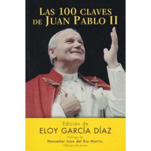 Las 100 claves de Juan Pablo II