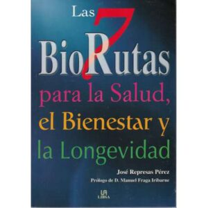 Las 7 biorutas para la salud, el bienestar y la longevidad
