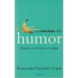 Las anécdotas del humor. Humor con humor se paga