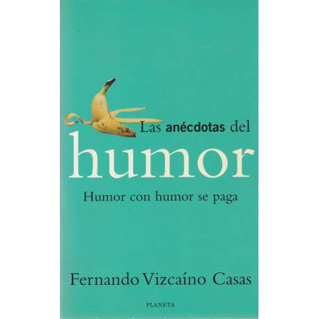 Las anécdotas del humor. Humor con humor se paga