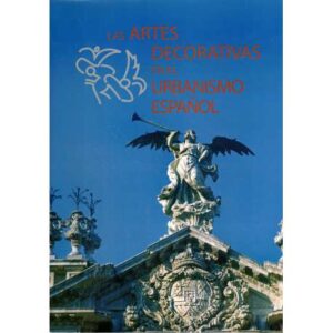 Las artes decorativas del urbanismo español