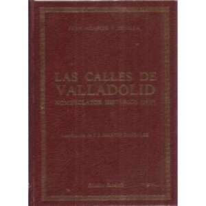 Las calles de Valladolid. Nomenclator historico (1937)