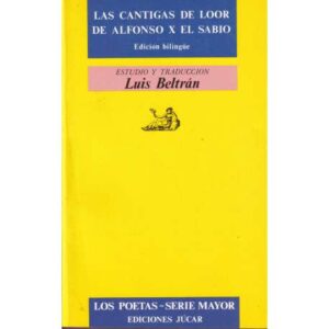 Las cantigas de Loor de Alfonso X El Sabio. Edicción Biligüe