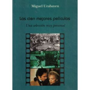 Las cien mejores películas. Una selección muy personal