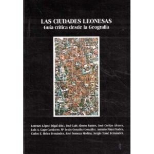 Las ciudades leonesas. Guía crítica desde la Geografía