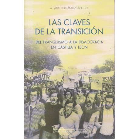 Las claves de la Transición. Del Franquismo a la Democracia en Castilla y León