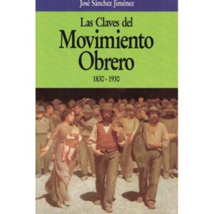 Las claves del Movimiento Obrero 1830-1930