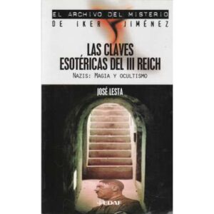 Las claves esotéricas del III Reich. Nazis: magia y ocultismo