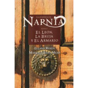 Las Crónicas de Narnia. Guía a "El León, La Bruja y El Armario"
