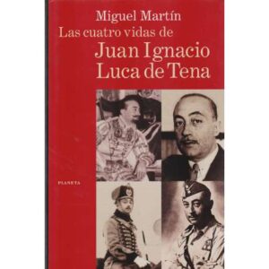 Las cuatro vidas de Juan Ignacio Luca de Tena