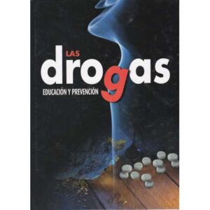 Las drogas. Educación y prevención
