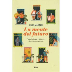La mente del futuro. Psicología para después de una cuarentena