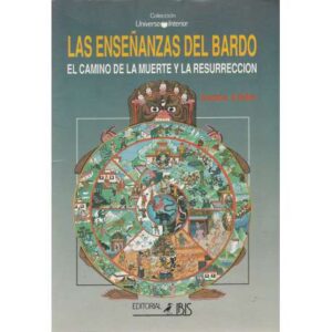 Las enseñanzas del Bardo. El camino de la muerte y la resurrección