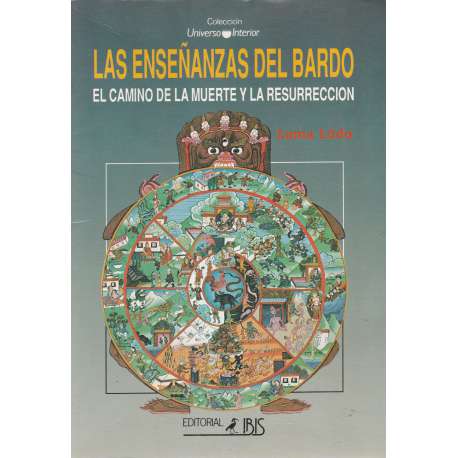 Las enseñanzas del Bardo. El camino de la muerte y la resurrección