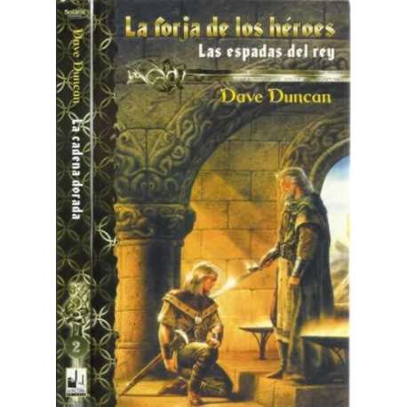 Las espadas del rey. 2 tomos: La forja de los héroes. La cadena dorada