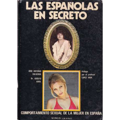 Las españolas en secreto. Comportamiento sexual de la mujer en España