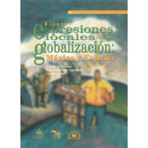 Las expresiones locales de la globalización: México y España