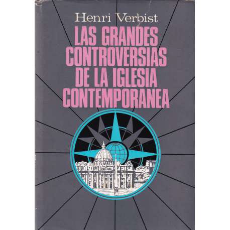 Las grandes controversias de la iglesia contemporánea. De 1789 a nuestros días