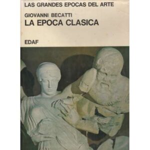 Las grandes épocas del arte. La Época Clásica