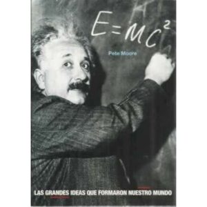 Las grandes ideas que formarón nuestro mundo