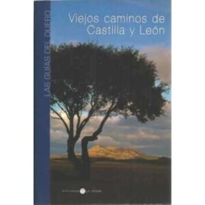 Las Guías del Duero. Viejos caminos de Castilla y León