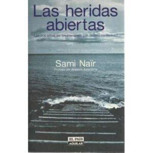 Las heridas abiertas. Las dos orillas del Mediterráneo: ¿un destino conflictivo?