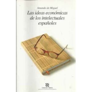 Las ideas económicas de los intelectuales españoles