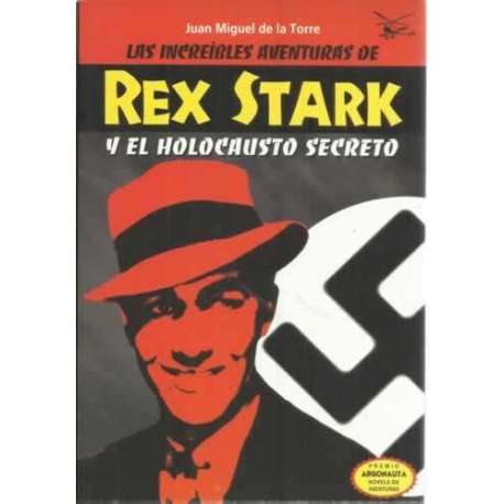 Las increíbles aventuras de Rex Stark y el holocausto secreto