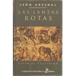 Las lanzas rotas. Sixto el Celtíbero
