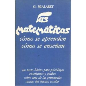 Las matemáticas. Cómo se aprenden, cómo se enseñan
