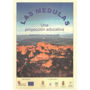 Las Médulas. Una proyección educativa. Bierzo