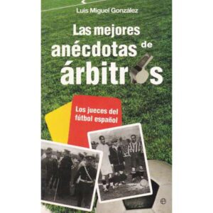 Las mejores anécdotas de árbitros. Los jueces del fútbol español
