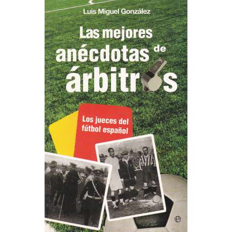 Las mejores anécdotas de árbitros. Los jueces del fútbol español