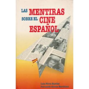 Las mentiras sobre el cine español