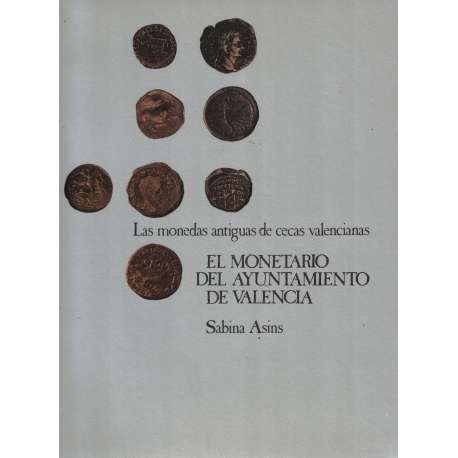 Las monedas antiguas de cecas valencianas. El monetario del Ayuntamiento de Valencia