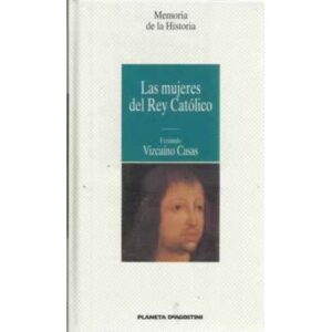 Las mujeres del Rey Católico