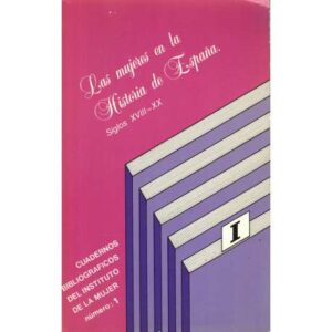 Las mujeres en la Historia de España. Siglos XVIIII-XX