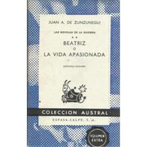 Las Novelas de la Quiebra. II.- BEATRIZ o LA VIDA APASIONADA (Segunda parte de Ramón o La vida baldía)