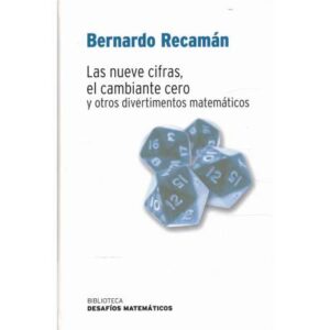 Las nueve cifras, el cambiante cero y otros divertimentos matemáticos