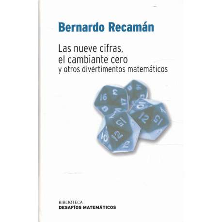Las nueve cifras, el cambiante cero y otros divertimentos matemáticos